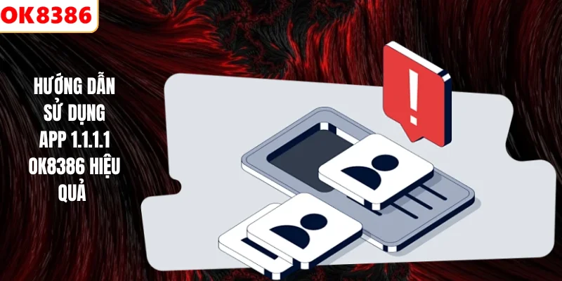 Sử Dụng App 1.1.1.1 2 Hướng dẫn sử dụng app 1.1.1.1 OK8386 hiệu quả